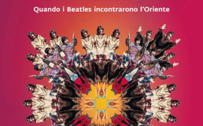 Nothing is Real. Al MAO i Beatles incontrarono l’Oriente